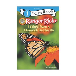 I Can Read 1 : Ranger Rick : I Wish I Was a Monarch Butterfly (Paperback)
