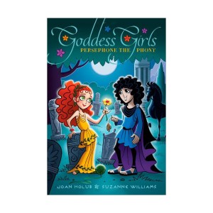 Goddess Girls #02 : Persephone the Phony