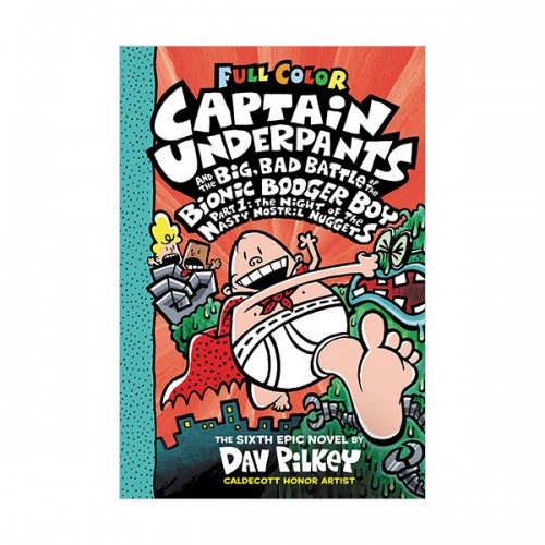 (÷) #06 : Captain Underpants and the Big, Bad Battle of the Bionic Booger Boy, Part 1 : The Night of the Nasty Nostril Nuggets (Paperback)