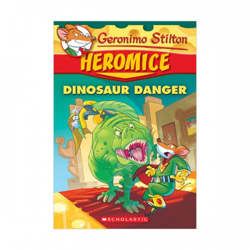 Geronimo Stilton Heromice #06 : Dinosaur Danger(Paperback)