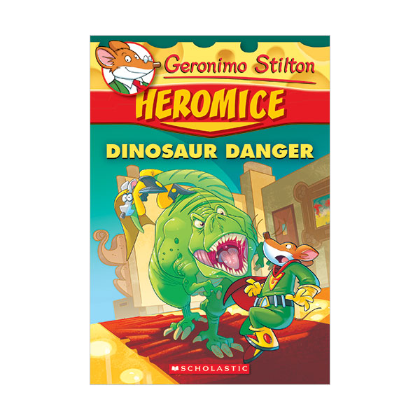 Geronimo Stilton Heromice #06 : Dinosaur Danger