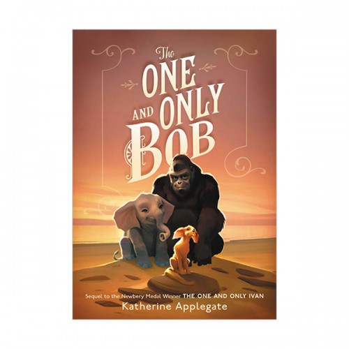 The One and Only Ivan Series #02 : The One and Only Bob ((Hardcover)