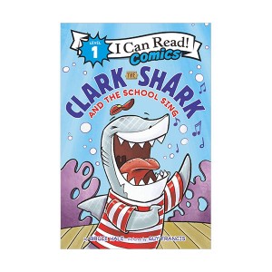 I Can Read Comics 1 : Clark the Shark and the School Sing (Paperback)