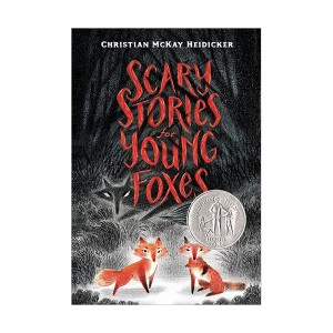 [2020 뉴베리] Scary Stories for Young Foxes (Paperback)