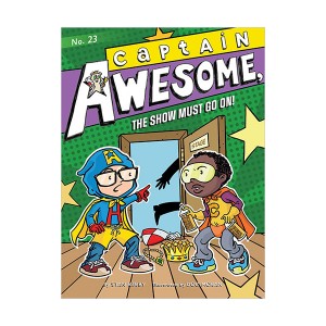 Captain Awesome Series #23 : Captain Awesome, the Show Must Go On! (Paperback)
