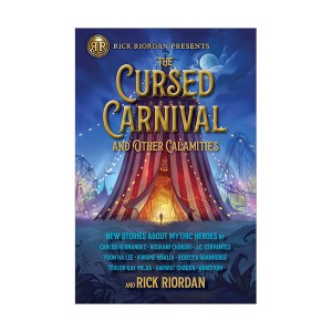 New Stories About Mythic Heroes : The Cursed Carnival and Other Calamities (Paperback, INT)