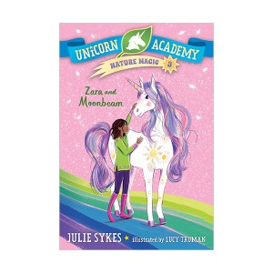 Unicorn Academy Nature Magic #03 : Zara and Moonbeam (Paperback)