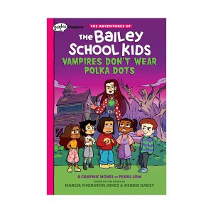 The Adventures of the Bailey School Kids #01 : Vampires Don't Wear Polka Dots (Paperback, Graphix Chapters)