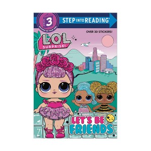 Step into Reading 3 : LOL Surprise! : Let's Be Friends (Paperback)