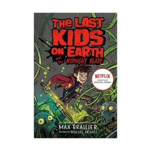 [넷플릭스] The Last Kids on Earth #05 : The Last Kids on Earth and the Midnight Blade (Paperback)