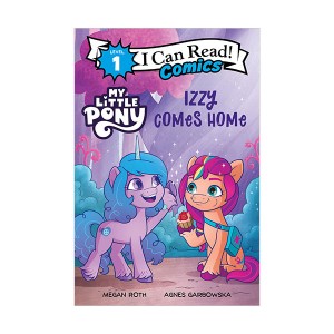 I Can Read Comics 1 : My Little Pony : Izzy Comes Home (Paperback)