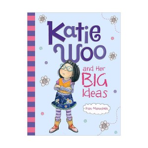 Katie Woo and Her Big Ideas