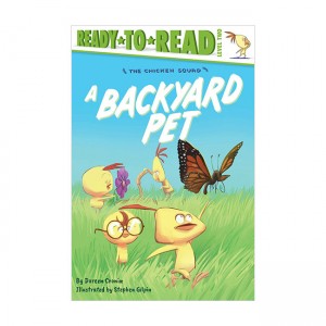 Ready to Read 2 : The Chicken Squad : A Backyard Pet