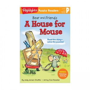 Highlights Puzzle Readers : Bear and Friends : A House for Mouse