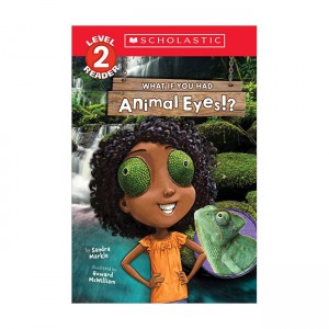 Scholastic Reader Level 2 : What If You Had Animal Eyes!?