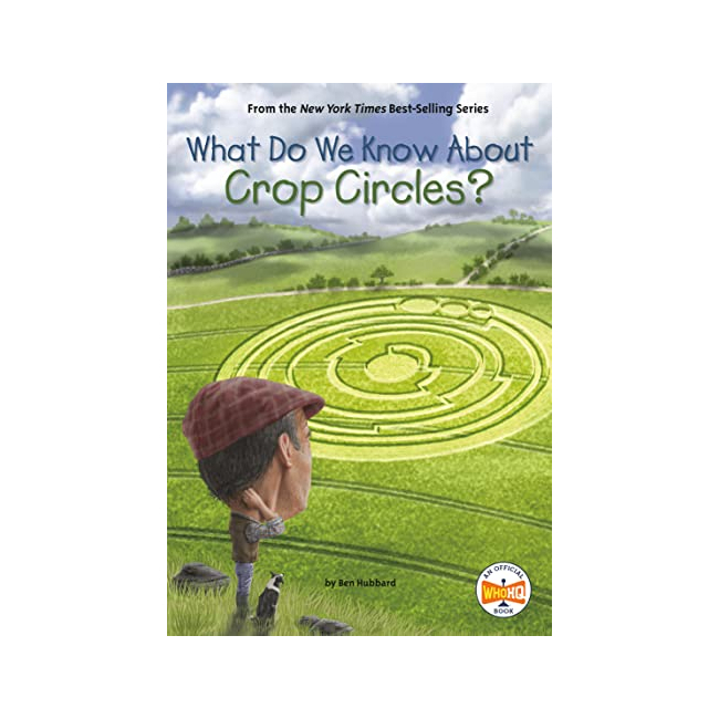 What Do We Know About? : What Do We Know About Crop Circles?