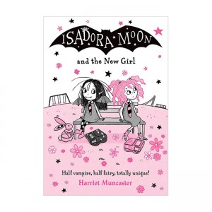 Isadora Moon #18 : Isadora Moon and the New Girl (Paperback, )