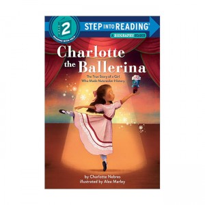 Step into Reading 2 : Charlotte the Ballerina : The True Story of a Girl Who Made Nutcracker History (Paperback, ̱)