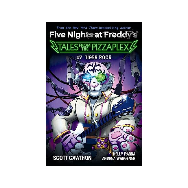 Five Nights at Freddy's :Tiger Rock (Tales from the Pizzaplex #07)