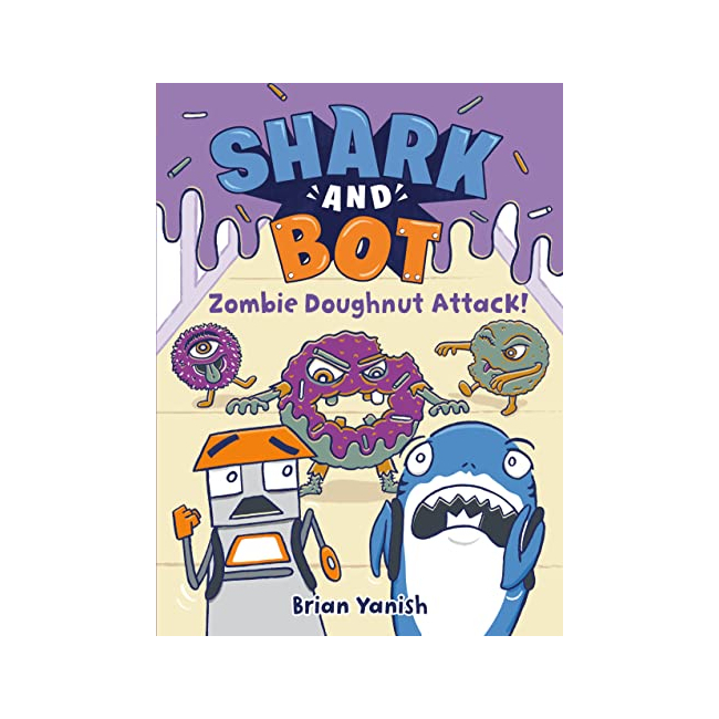 Shark and Bot #03: Zombie Doughnut Attack! (A Graphic Novel)