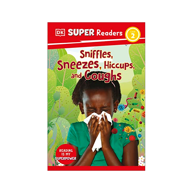 DK Super Readers 2 : Sniffles, Sneezes, Hiccups, and Coughs