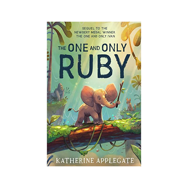 The One and Only Ivan Series #03 :The One and Only Ruby (Paperback, )