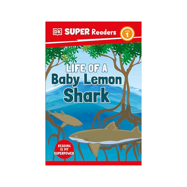 DK Super Readers Level 1 : Life of a Baby Lemon Shark
