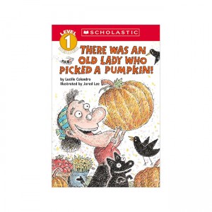 Scholastic Reader 1 : There Was an Old Lady Who Picked a Pumpkin! 