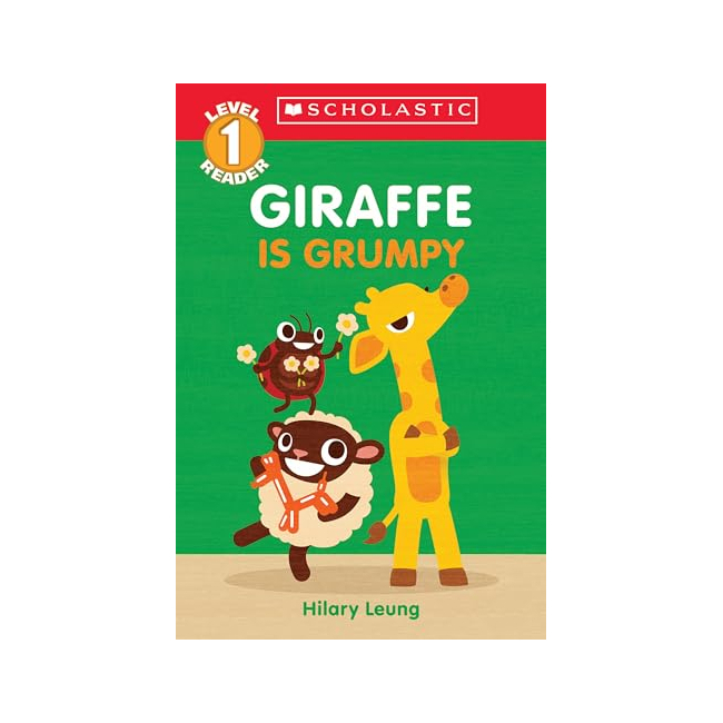Scholastic Reader 1 : Giraffe Is Grumpy :  A First Feelings Reader 