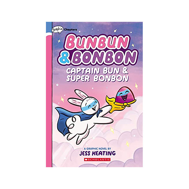 Bunbun & Bonbon #03 : Captain Bun & Super Bonbon : A Graphix Chapters Book