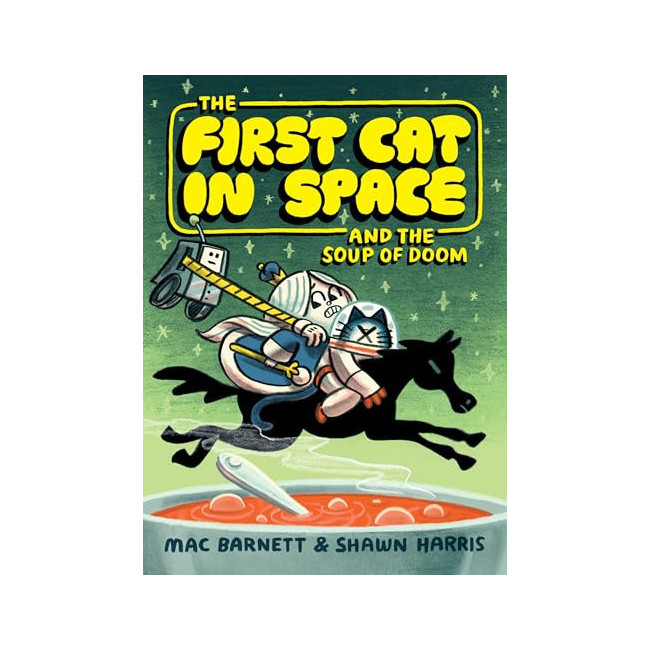 The First Cat in Space  #02 : The First Cat in Space and the Soup of Doom