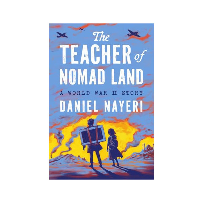 The Teacher of Nomad Land: A World War II Story [2026 ������]