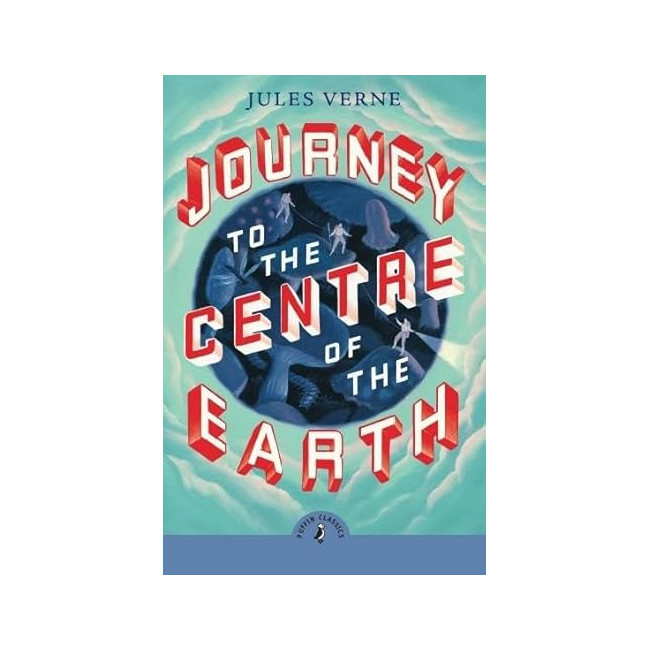 Puffin Classics : Journey to the Centre of the Earth