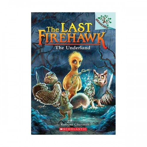 The Last Firehawk #11: The Underland (A Branches Book) (Paperback)