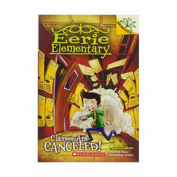 Eerie Elementary #07 : Classes Are Canceled! : A Branches Book (Paperback)[귣ġ]