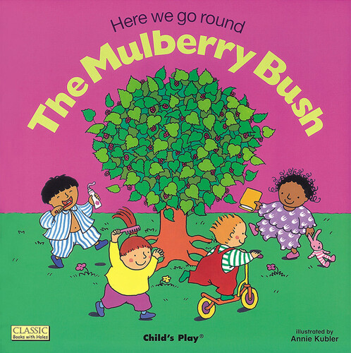 ο   Here We Go Round the Mulberry Bush