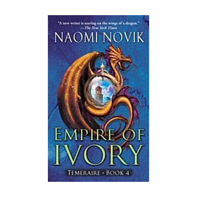 Temeraire #04 : Empire of Ivory (Mass Market Paperback)