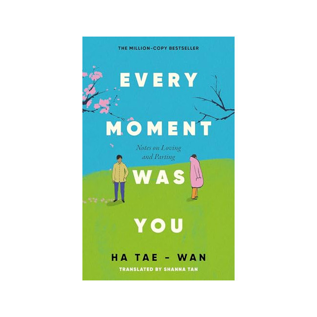 [ĺ:A]Every Moment Was You: Notes on Loving and Parting