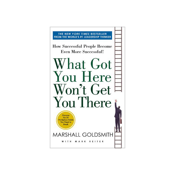 [ĺ:A] What Got You Here Won't Get You There 