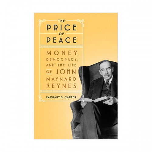 [파본:특A]The Price of Peace : Money, Democracy, and the Life of John Maynard Keynes (Hardcover)