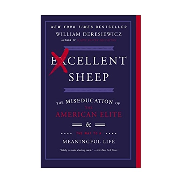 [파본:C급] Excellent Sheep : The Miseducation of the American Elite and the Way to a Meaningful Life (Paperback)