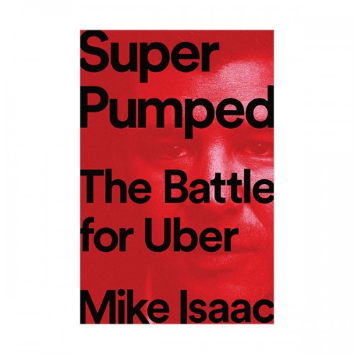 [파본:특A]Super Pumped : The Battle for Uber (Hardcover)