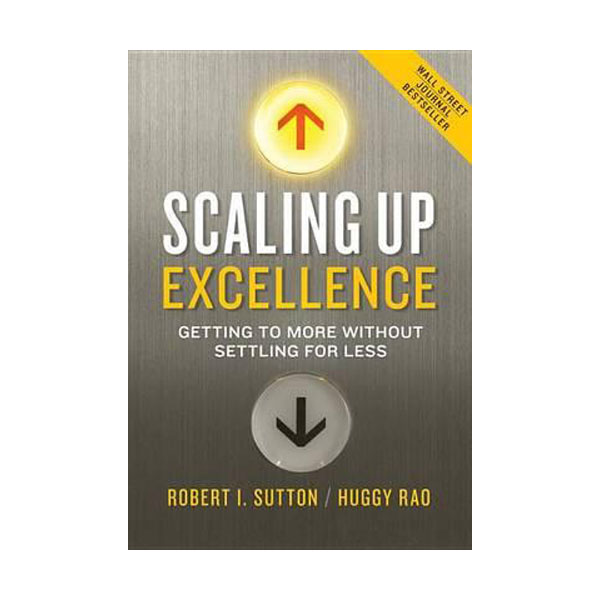 [파본:C급] Scaling Up Excellence 02 : Getting to More Without Settling for Less (Paperback)