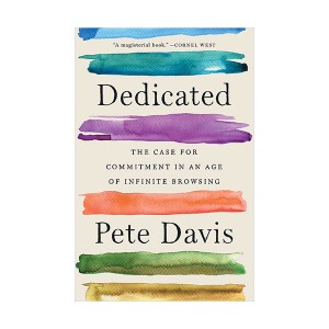 [ĺ:ƯA]Dedicated : The Case for Commitment in an Age of Infinite Browsing
