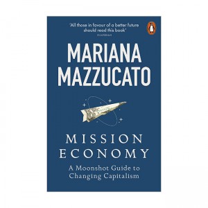 [ĺ:B]Mission Economy: A Moonshot Guide to Changing Capitalism
