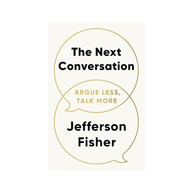 [ĺ:C]The Next Conversation: Argue Less, Talk More