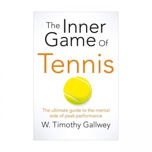 [ĺ:ƯA]The Inner Game of Tennis : The Ultimate Guide to the Mental Side of Peak Performance