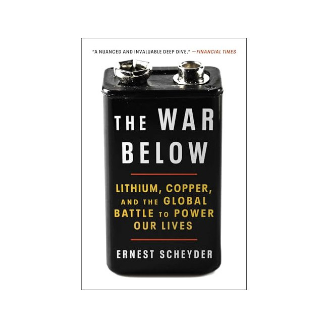 [ĺ:B]The War Below: Lithium, Copper, and the Global Battle to Power Our Lives