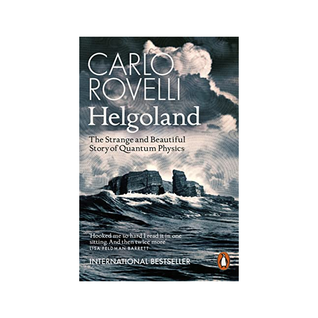 [�ĺ�:B��]Helgoland : The Strange and Beautiful Story of Quantum Physics