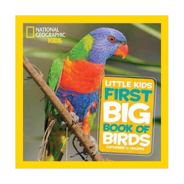 [ĺ:A] National Geographic Little Kids First Big Book of Birds 
